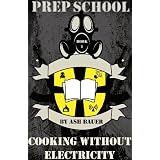 Prep School: Cooking Without Electricity
