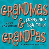 Grandmas and Grandpas: Funny and True Tales: 2009 Day-to-Day Calendar