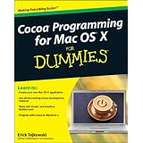 Cocoa Programming for Mac OS X For Dummiesby Erick Tejkowski