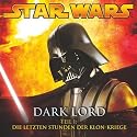 Dark Lord 1 - Die letzten Stunden der Klon-Kriege