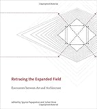 Retracing the expanded field : encounters between art and architecture