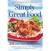 Simply Great Food: 250 Quick, Easy and Delicious Recipes