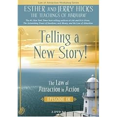 Telling a New Story: The Law of Attraction In Action, Episode IX