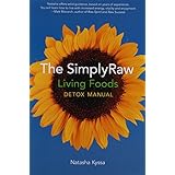 the simplyraw living foods detox manual