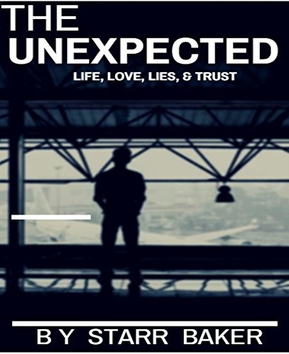 THE UNEXPECTED: LIFE, LOVE, LIES AND TRUST