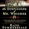 The Suspicions of Mr. Whicher: The Undoing of a Great Victorian Detective