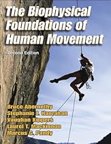 The Biophysical Foundations of Human Movement - 2nd The Biophysical Foundations of Human Movement - 2nd