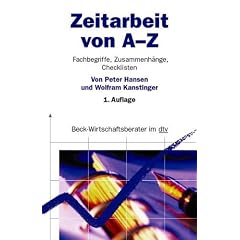 Zeitarbeit von A - Z: Fachbegriffe, Zusammenh�nge, Checklisten