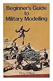 Beginner's guide to military modelling