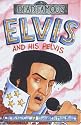 Elvis and his Pelvis (Dead Famous)