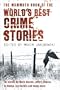 The Mammoth Book of the World's Best Crime Stories