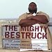 Bestruck-The Mighty Bestruck