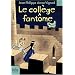 Le coll�ge fant�me