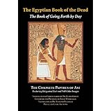 The Egyptian Book of the Dead: The Book of Going Forth by Day