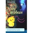 Scuba Caribbean by Ms. Mary L. Peachin