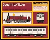 Steam to silver : an illustrated history of London Transport railway surface rolling stock