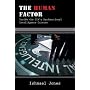 The Human Factor: Inside the CIA's Dysfunctional Intelligence Culture