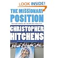 The Missionary Position: Mother Theresa in Theory and Practice