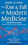 The Rise And Fall Of Modern Medicine
