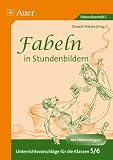 Fabeln in Stundenbildern, 5 - und 6 - Jahrgangsstufe: Unterrichtsvorschl&auml;ge mit Kopiervorlagen (5 - und 6 - Klasse) - 