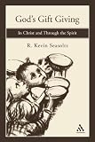 Gods Gift Giving: In Christ and Through the Spirit