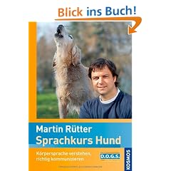 Sprachkurs Hund: K�rpersprache verstehen, richtig kommunizieren