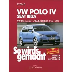 So wird's gemacht. Pflegen - warten - reparieren: So wird's gemacht: So wird's gemacht. VW Polo ab 11/01, Seat Ibiza ab 4/02. Pflegen - Warten - Reparieren: Bd 129
