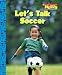 Books : Let's Talk Soccer (Scholastic News Nonfiction Readers)