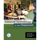 Assistive Technology in the Classroom: Enhancing the School... by Amy G. Dell, Deborah Newton, and Jerry Petroff