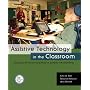 Assistive Technology in the Classroom: Enhancing the School Experiences of Students with Disabilities