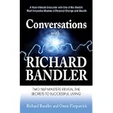Conversations with Richard Bandler: Two NLP Masters Reveal the Secrets to Successful Living ~ Richard Bandler