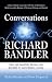 Conversations with Richard Bandler: Two NLP Masters Reveal the Secrets to Successful Living