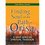 Finding Soul on the Path of Orisa: A West African Spiritual Tradition