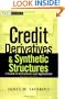 Credit Derivatives & Synthetic Structures: A Guide to Instruments and Applications, 2nd Edition