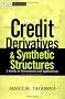 Credit Derivatives and Synthetic Structures: A Guide to Instruments and Applications (Wiley Series in Financial Engineering)