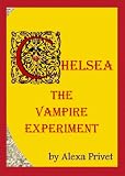 Chelsea, The Vampire Experiment - 2nd Installment