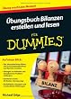 �bungsbuch Bilanzen erstellen und lesen f�r Dummies (Fur Dummies)