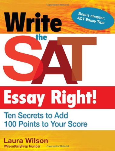 write the sat essay right teachertrade edition ten secrets to add 100 points to your score maupin house