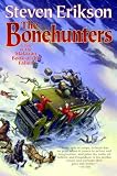 The Bonehunters (The Malazan Book of the Fallen, Book 6)