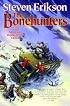 The Bonehunters (The Malazan Book of the Fallen, Book 6)