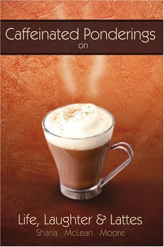 caffeinated ponderings on life laughter and lattes