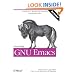 Learning GNU Emacs: A Guide to the World`s Most Extensible, Customizable Editor