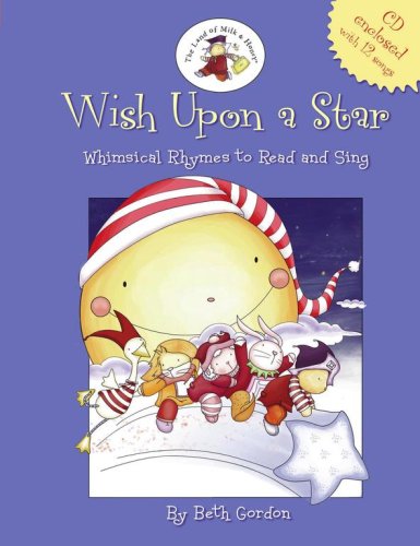 Wish Upon a Star: Whimsical Rhymes to Read and Sing (CD enclosed) (Land of Milk and Honey)