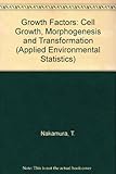 Growth factors : cell growth, morphogenesis, and transformation