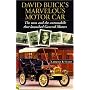 David Buick's Marvelous Motorcar: The Men and the Automobile That Launched General Motors