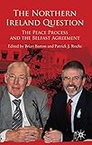 The Northern Ireland question : the peace process and the Belfast Agreement