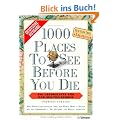 1000 Places to see before you die: Die Lebensliste f�r den Weltreisenden