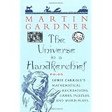 The Universe in a Handkerchief: Lewis Carroll's Mathematical Recreations, Games, Puzzles, and Word Plays
