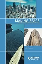 Making Space: Property Development and Urban Planning (Arnold Publication)
