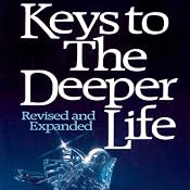 Keys to the Deeper Life | [A. W. Tozer]